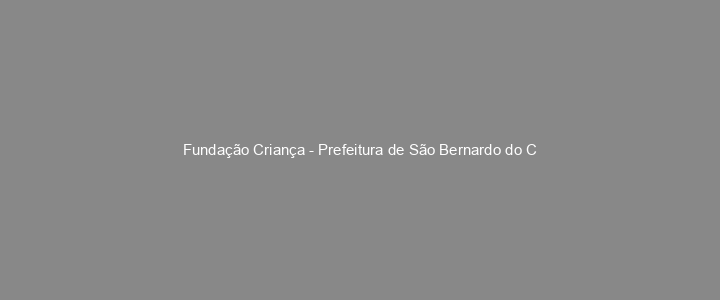 Provas Anteriores Fundação Criança - Prefeitura de São Bernardo do C